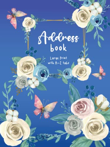Address Book, Warm White Roses Floral Art: Keep track of your favorite people's addresses, phone numbers, emails, and birthdays so you can stay in touch. Large Print and Wide Ruled For Senior, Women