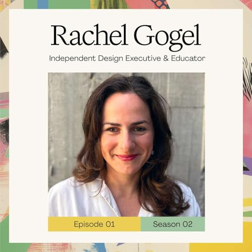 Ladies Who Create &ndash; Season 2 Premiere: Redefining Creative Leadership with Rachel Gogel