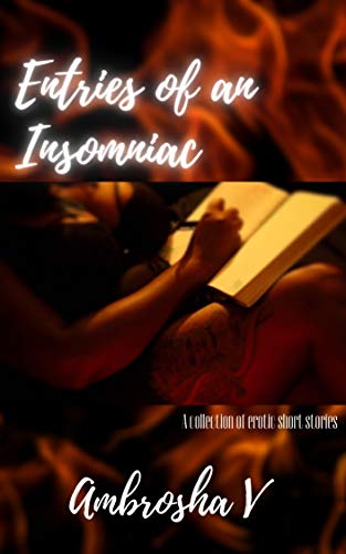 Entries of an Insomniac: A collection of erotic short stories (English Edition) Entries of an Insomniac: A collection of erotic short stories (English Edition)