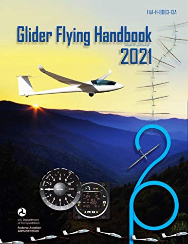 Federal Aviation Administration Glider Flying Handbook: FAA-H-8083-13A: FAA Handbooks Series