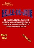  Belle de Jour (Íntimos Prazeres) (Portuguese Edition)