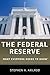 The Federal Reserve: What Everyone Needs to Know&reg;