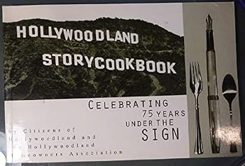 Unknown Binding Hollywoodland Storycookbook: Celebrating 75 Years Under the Sign Book