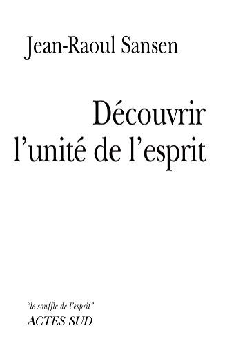 Télécharger Découvrir l'unité de l'esprit (Le souffle de l'esprit) PDF Ebook En Ligne