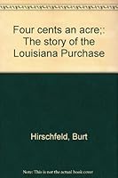 Four cents an acre;: The story of the Louisiana Purchase B0007EU388 Book Cover