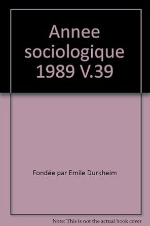 Annee sociologique 1989 v.39 (ANNÉE SOCIOLOGIQUE (L'))