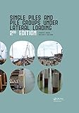 Single Piles and Pile Groups Under Lateral Loading, 2nd Edition