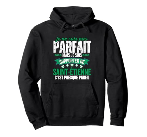 Cadeau Drôle Supporter Stéphanois Saint Étienne Foot Humour Sweat à Capuche