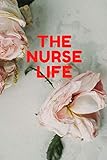  The Nurse Life  Krankenschwester  Notizbuch  Notebook  Blumenmotiv (The NURSE Life  Krankenschwester Leben)