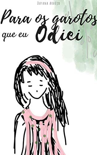 Para os garotos que eu Odiei