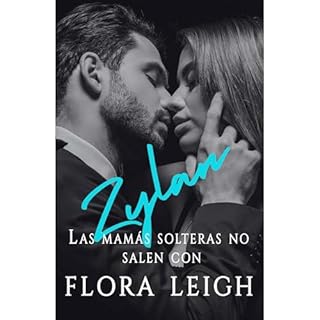 Las mam&aacute;s solteras no salen con Zylan Audiolibro Por Flora Leigh arte de portada