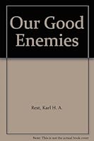 Our Good Enemies B002MO9FPS Book Cover