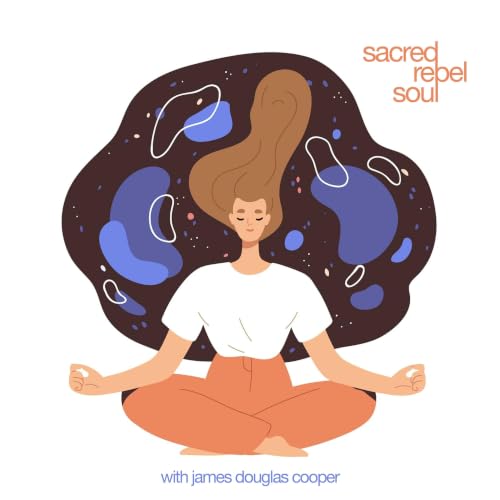 『Sacred Rebel Soul with James Douglas Cooper』のカバーアート