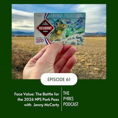 Face Value: The Battle for the 2026 NPS Park Pass (Episode 61)