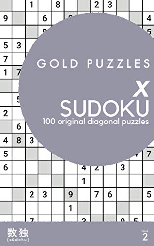 Gold Puzzles X Sudoku Book 2: 100 diagonal Sudoku X puzzles that bring a little X-tra through the X-Factor | Medium to Hard difficulty | Travel size | ... Perfect for seniors, adults, and clever kids