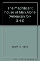 The magnificent house of Man Alone (American folk tales) B0006BUBTI Book Cover