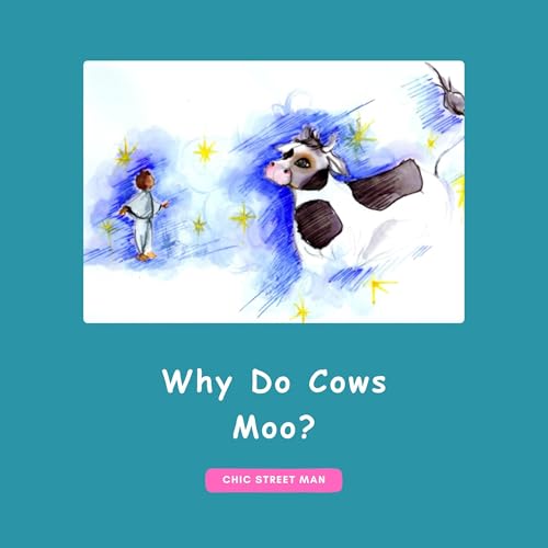 Why Do Cows Moo? by chic street man episode artwork