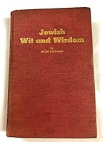Jewish wit and wisdom;: Examples of Jewish anecdotes, folk tales, bon mots, magic, riddles, and enigmas since the canonization of the Bible B0007EBNVE Book Cover