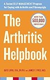 The Arthritis Helpbook: A Tested Self-Management Program for Coping with Arthritis and Fibromyalgia