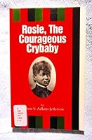 Rosie, the courageous crybaby 0963646303 Book Cover