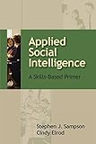 Applied Social Intelligence: A Skills-Based Primer