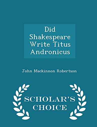 Did Shakespeare Write Titus Andronicus - Schola... 1298149649 Book Cover