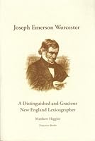 Joseph Emerson Worcester: A Distinguished and Gracious New England Lexicographer 0979486092 Book Cover