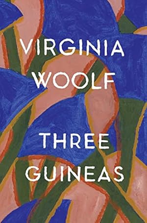 Three Guineas: The Virginia Woolf Library Authorized Edition