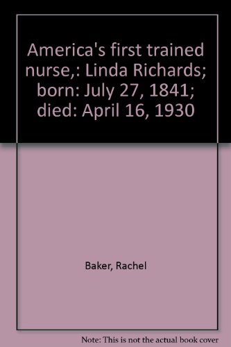 America's first trained nurse,: Linda Richards;... B0007FQ9XA Book Cover