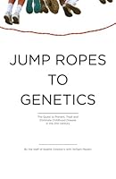Jump Ropes to Genetics 1452849935 Book Cover