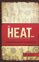 The HEAT Book: Hostile Environment Awareness Training - A Safety Resource for Humanitarians 0473625377 Book Cover