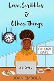 Love, Scribbles & Other Things: A Christian Opposites Attract Romance (Love & Other Things Book 1)