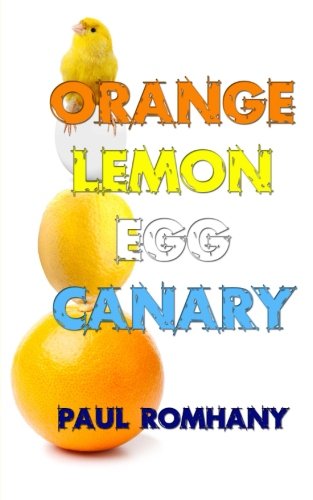 Orange, Lemon, Egg and Canary