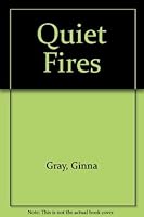 Quiet Fires 0061082392 Book Cover