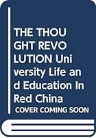 THE THOUGHT REVOLUTION University Life and Education In Red China B000J0MYZK Book Cover