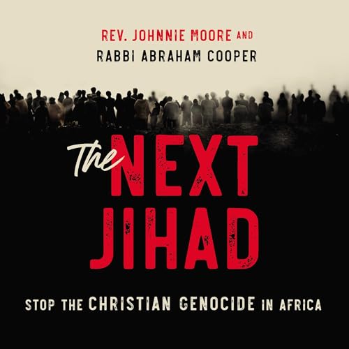 The Next Jihad by Rev. Johnnie Moore, Rabbi Abraham Cooper episode artwork