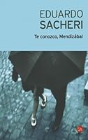 Te conozco, Mendizábal y otros cuentos 9505564252 Book Cover