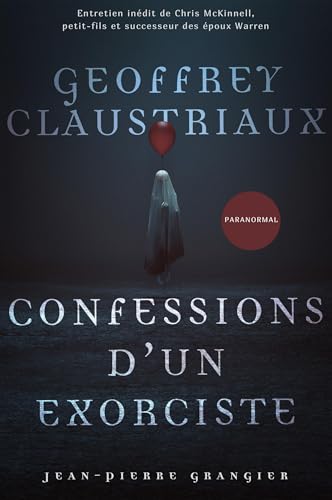 Confessions d'un exorciste: Un an aux côtés de Jean-Pierre Grangier