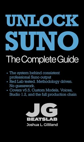 Unlock Suno: The Complete Guide (The AI Music Producer Series)