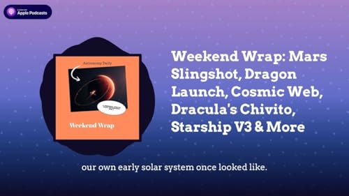 Weekend Wrap: Mars Slingshot, Dragon Launch, Cosmic Web, Dracula&rsquo;s Chivito, Starship V3 & More