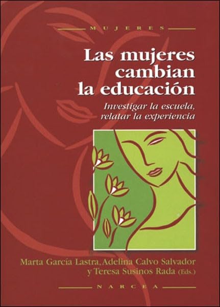 Portada de Las mujeres cambian la educación: Investigar la escuela, relatar la experiencia