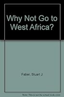 Why Not Go to West Africa? B003T4IOGG Book Cover
