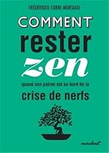 Download Comment rester zen quand son patron est au bord de la crise de nerfs de Corre-Montagu. Frédérique (2013) Broché PDF