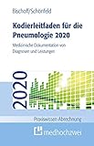 Kodierleitfaden für die Pneumologie 2020. Medizinische Dokumentation von Diagnosen und Leistungen (Praxiswissen Abrechnung)