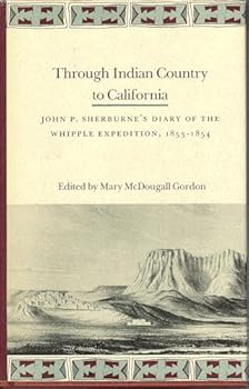 Through Indian Country to California: John P. Sherburne's Diary of the Whipple Expedition, 1853-1854