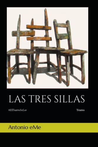 LAS TRES SILLAS (#ElTeatroSeLee) (Spanish Edition)