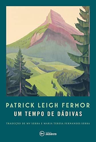 Um tempo de dádivas: A pé até Constantinopla: de Hoek da Holanda ao Médio Danúbio
