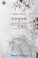 RELIGIOES JAPONESAS E A IGREJA MESSIANICA NO BRASIL 8566480716 Book Cover
