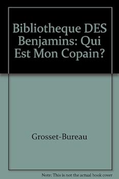 Paperback Bibliotheque Des Benjamins: Qui Est Mon Copain? [French] Book