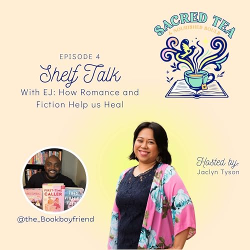 Episode 4: Shelf Talk with EJ: How Romance & Fiction Help Us Heal